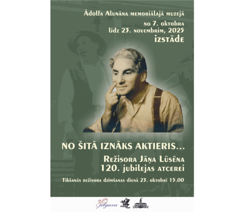 Ādolfa Alunāna memoriālajā muzejā izstāde “No šitā iznāks aktieris… Režisoram Jānim Lūsēnam 120”