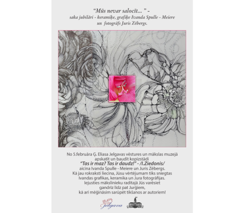 Ivandas Spulles-Meieres grafikas, keramikas, autordarbu un Jura Zēberga fotogrāfiju izstāde “Tas ir maz, tas ir daudz…/Imants Ziedonis”