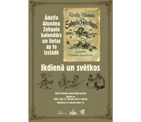Ādolfa Alunāna memoriālajā muzejā Ādolfa Alunāna Zobgala kalendārs un lietas ap to izstādē “Ikdienā un svētkos”
