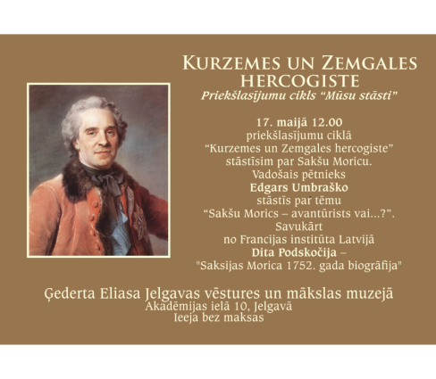 17. maijā – priekšlasījumi par Sakšu Moricu Kurzemes un Zemgales hercogistē
