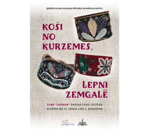 “Koši no Kurzemes, lepni Zemgalē” Liepājas Tautas lietišķās mākslas studijas “Liepava” darinājumu izstāde