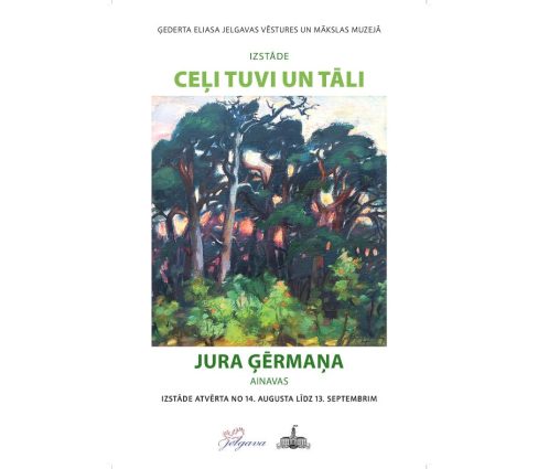 Exhibition “Ceļi tuvi un tāli. Jura Ģērmaņa ainavas”